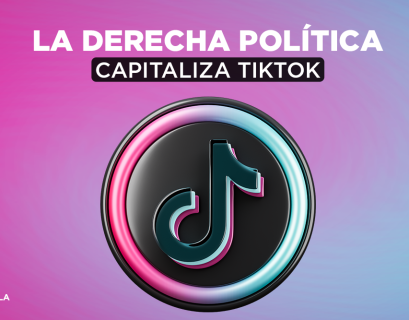 La-Derecha-Política-Capitaliza-TikTok